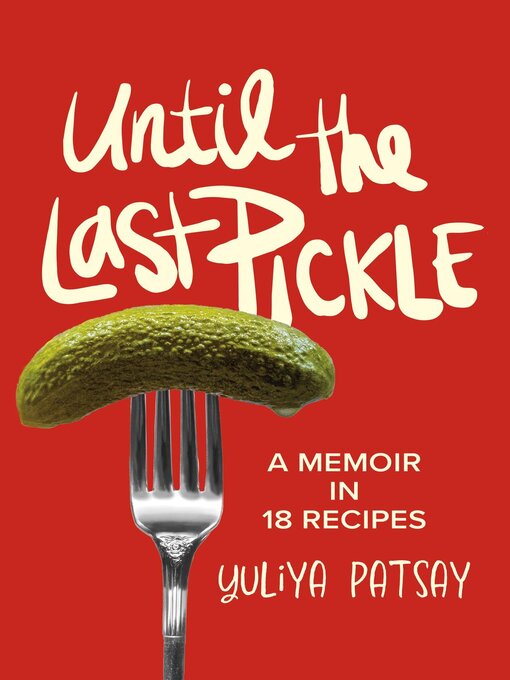 Title details for Until the Last Pickle by Yuliya Patsay - Available